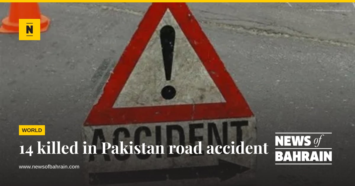 14 killed in Pakistan road accident | News of Bahrain