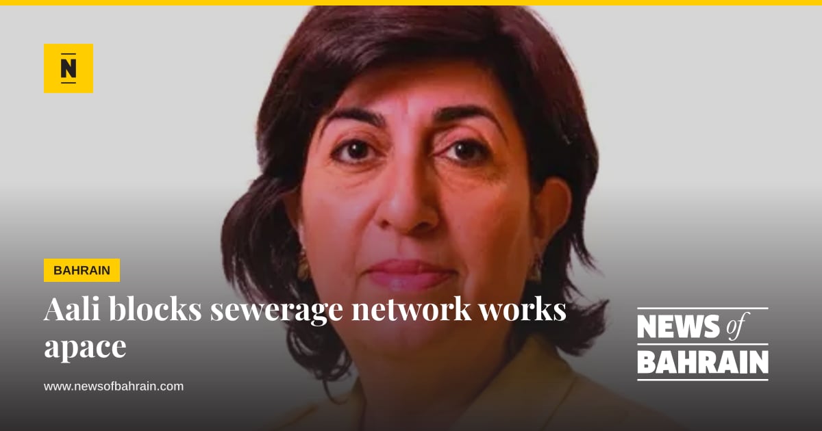 Aali blocks sewerage network works apace | News of Bahrain
