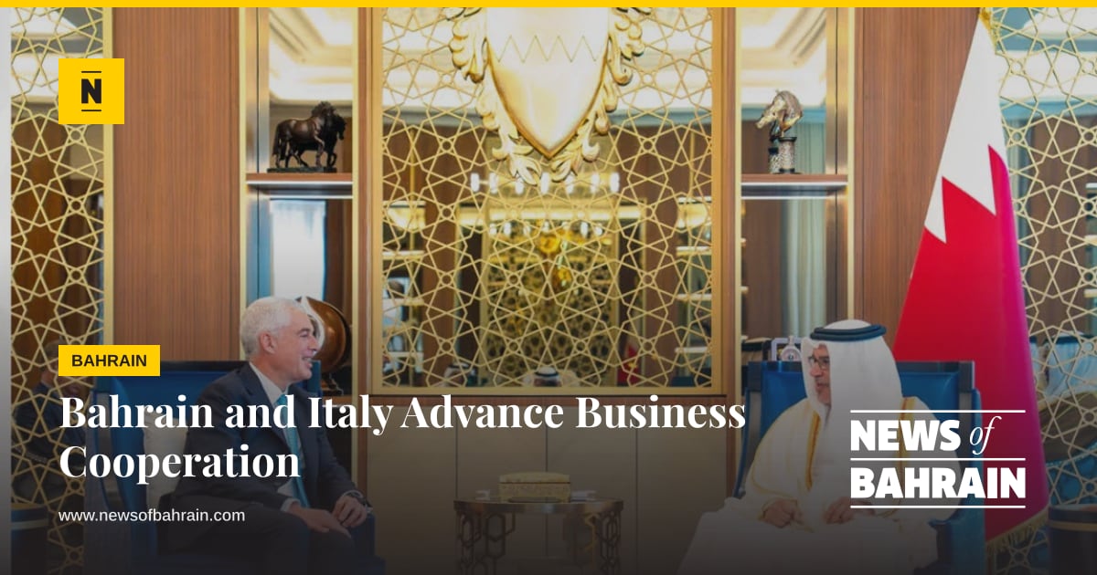 Bahrain and Italy Advance Business Cooperation | News of Bahrain