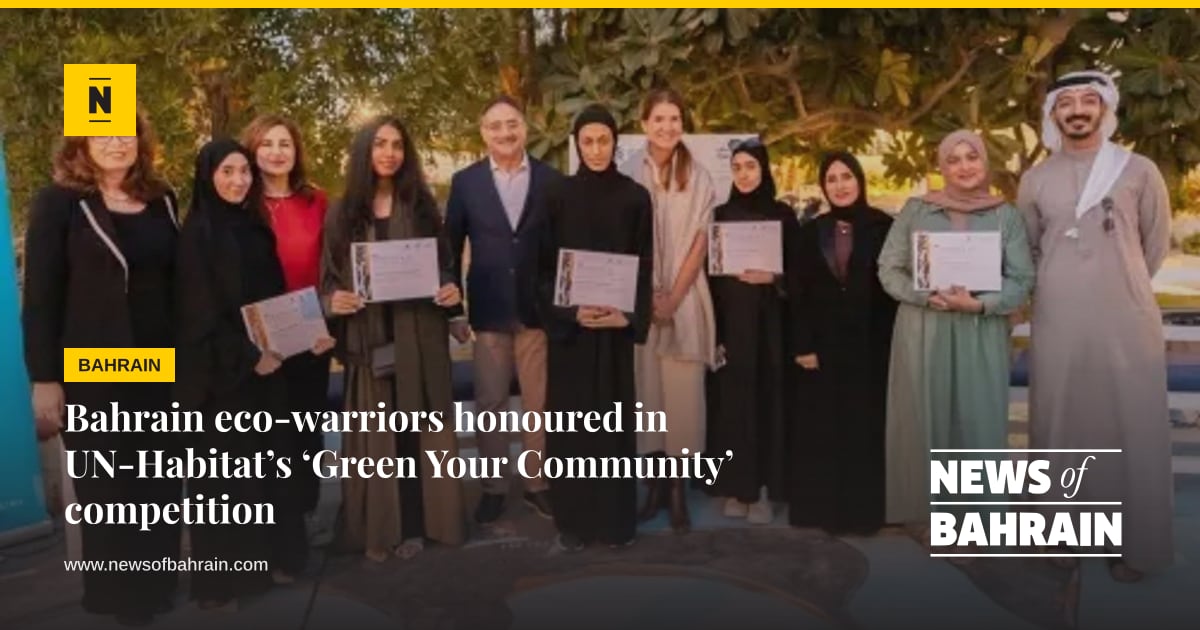 Bahrain eco-warriors honoured in UN-Habitat’s ‘Green Your Community ...