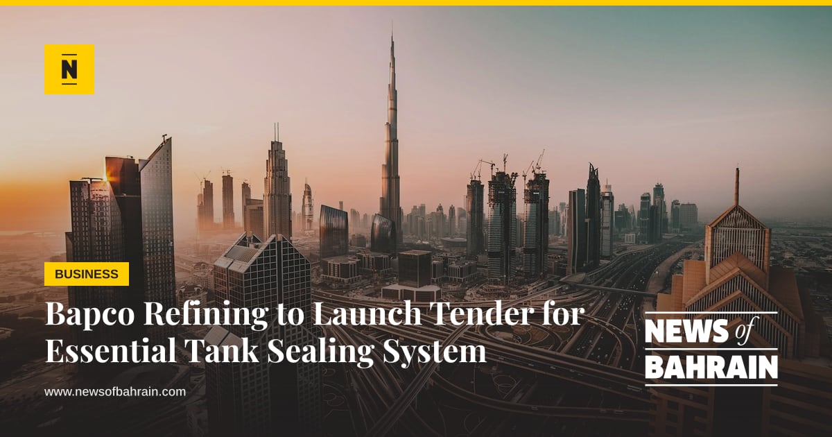 Bapco Refining to Launch Tender for Essential Tank Sealing System ...