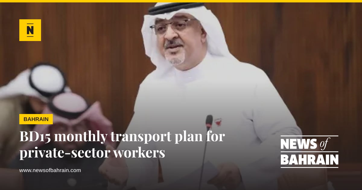 BD15 monthly transport plan for private-sector workers | News of Bahrain
