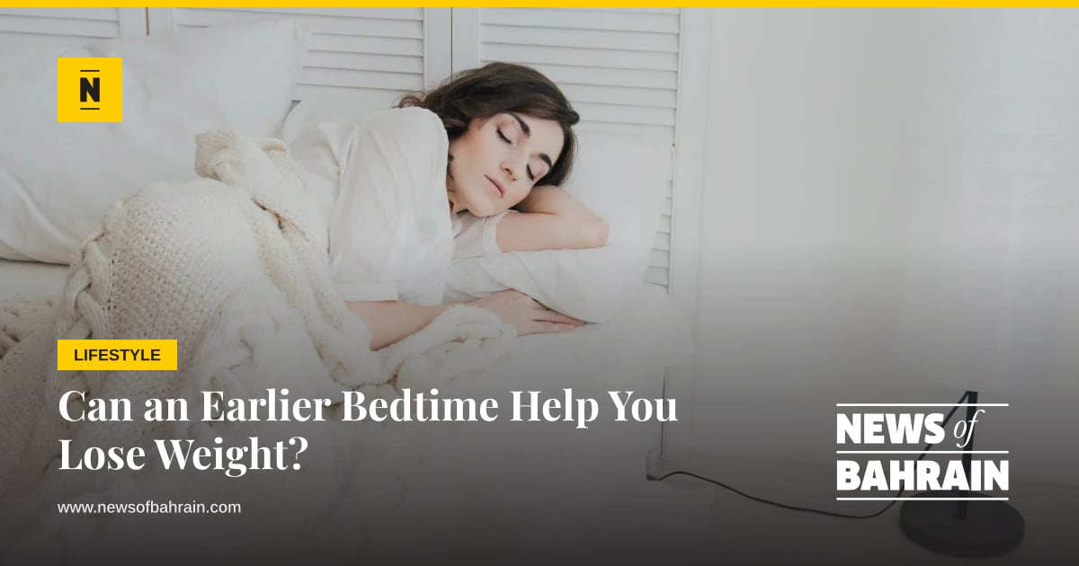 Can an Earlier Bedtime Help You Lose Weight? | News of Bahrain