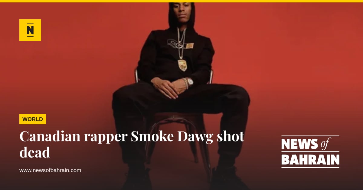 Canadian rapper Smoke Dawg shot dead | News of Bahrain
