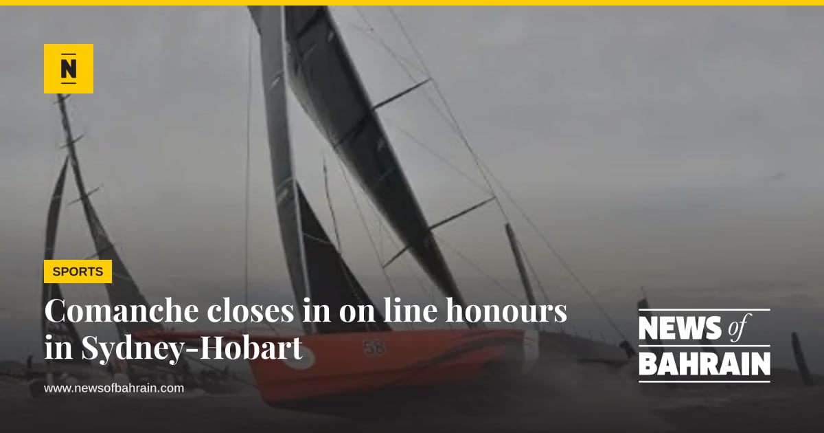 Comanche closes in on line honours in Sydney-Hobart | News of Bahrain