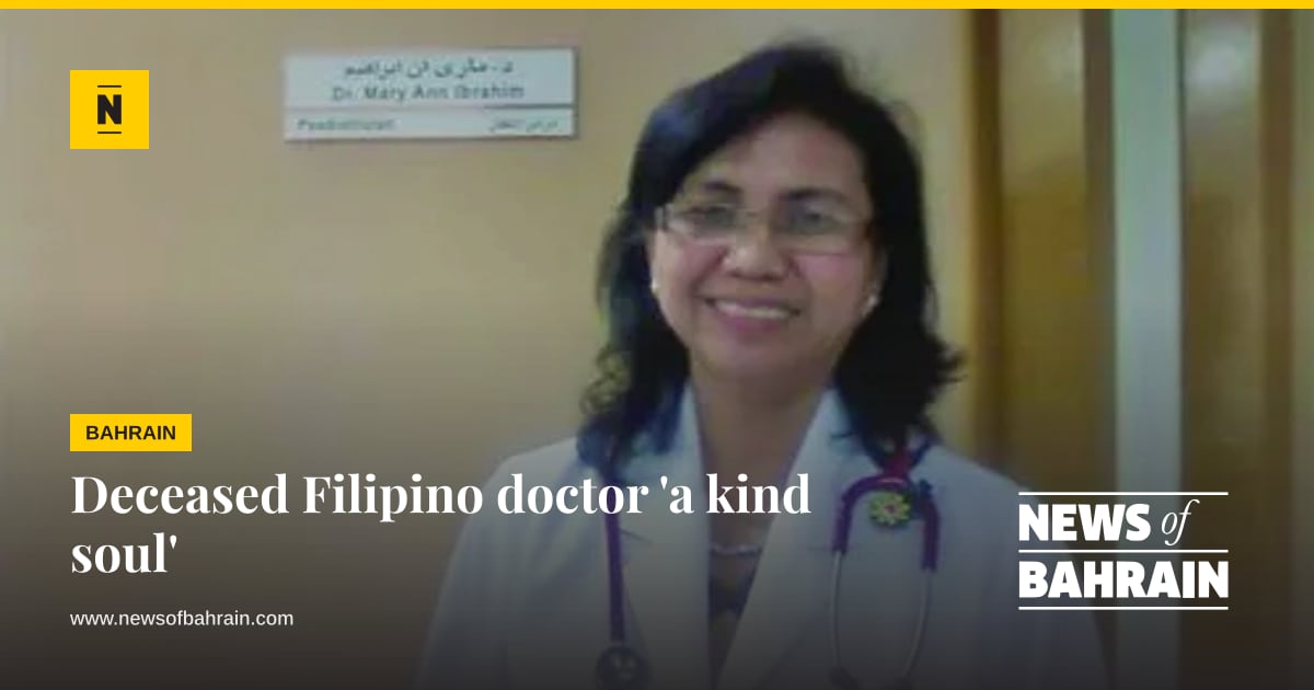 Fecease Deceased Filipino doctor 'a kind soul' | News of Bahrain