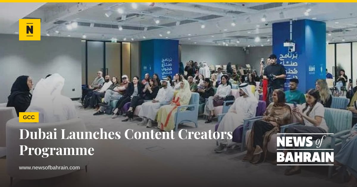 Dubai Launches Content Creators Programme | News of Bahrain