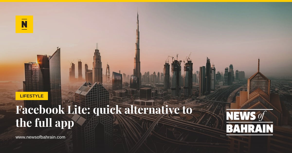 Facebook Lite: quick alternative to the full app | News of Bahrain