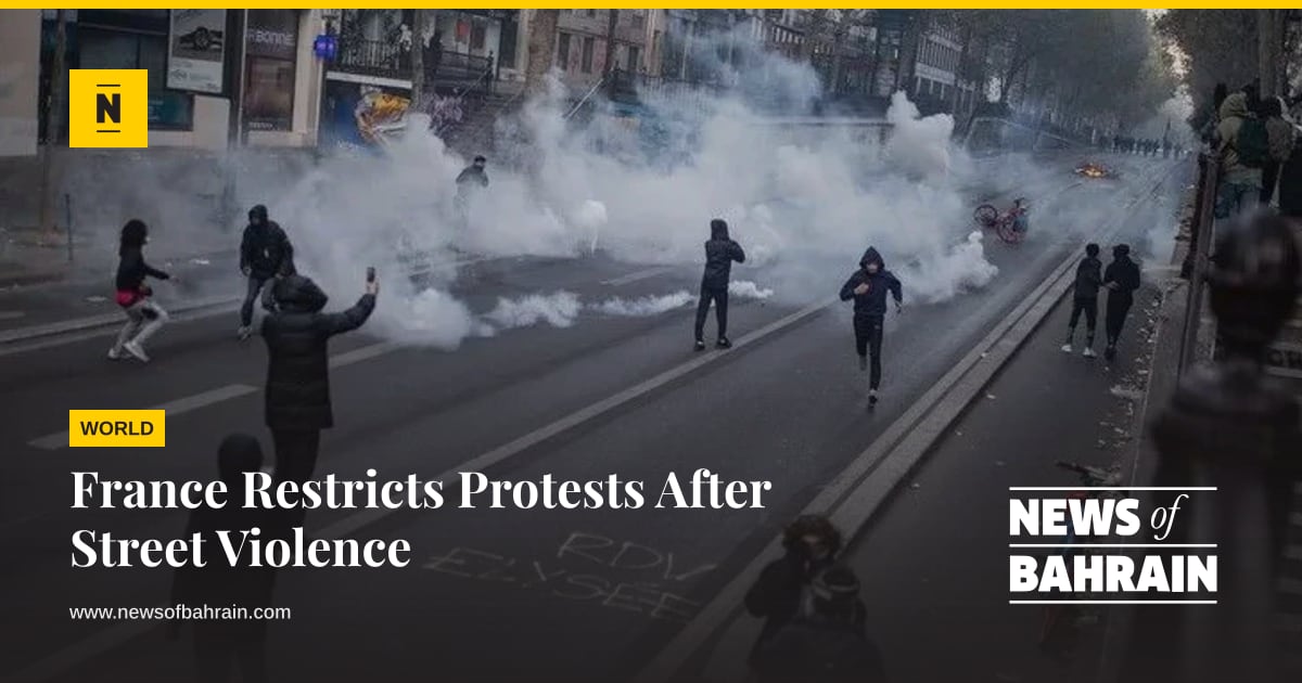 France Restricts Protests After Street Violence | News of Bahrain