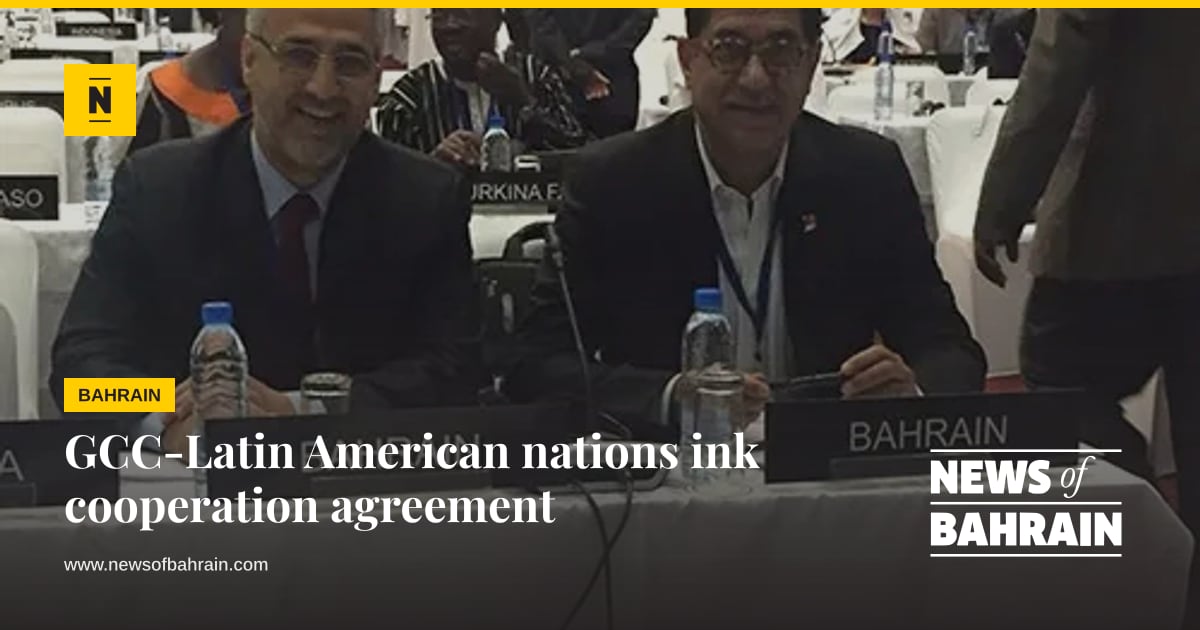 GCC-Latin American nations ink cooperation agreement | News of Bahrain