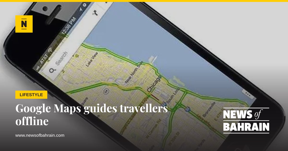 Google Maps guides travellers offline | News of Bahrain