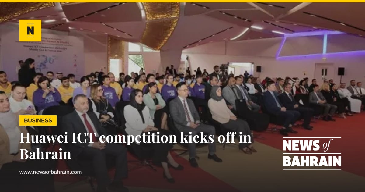 Huawei ICT competition kicks off in Bahrain | News of Bahrain