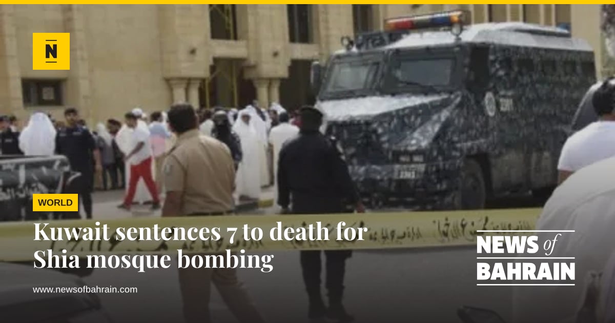 Sentences For Link Kuwait sentences 7 to death for Shia mosque bombing | News of Bahrain