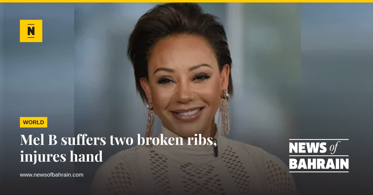 Mel B suffers two broken ribs, injures hand | News of Bahrain