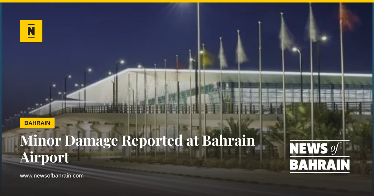 Minor Damage Reported at Bahrain Airport | News of Bahrain