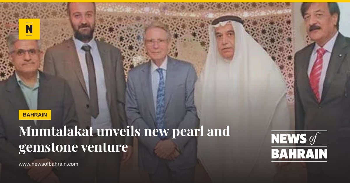 Mumtalakat unveils new pearl and gemstone venture | News of Bahrain