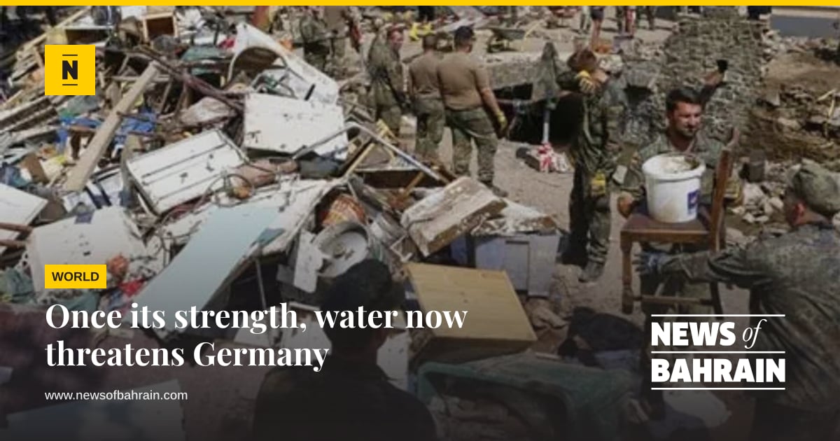 Once its strength, water now threatens Germany | News of Bahrain