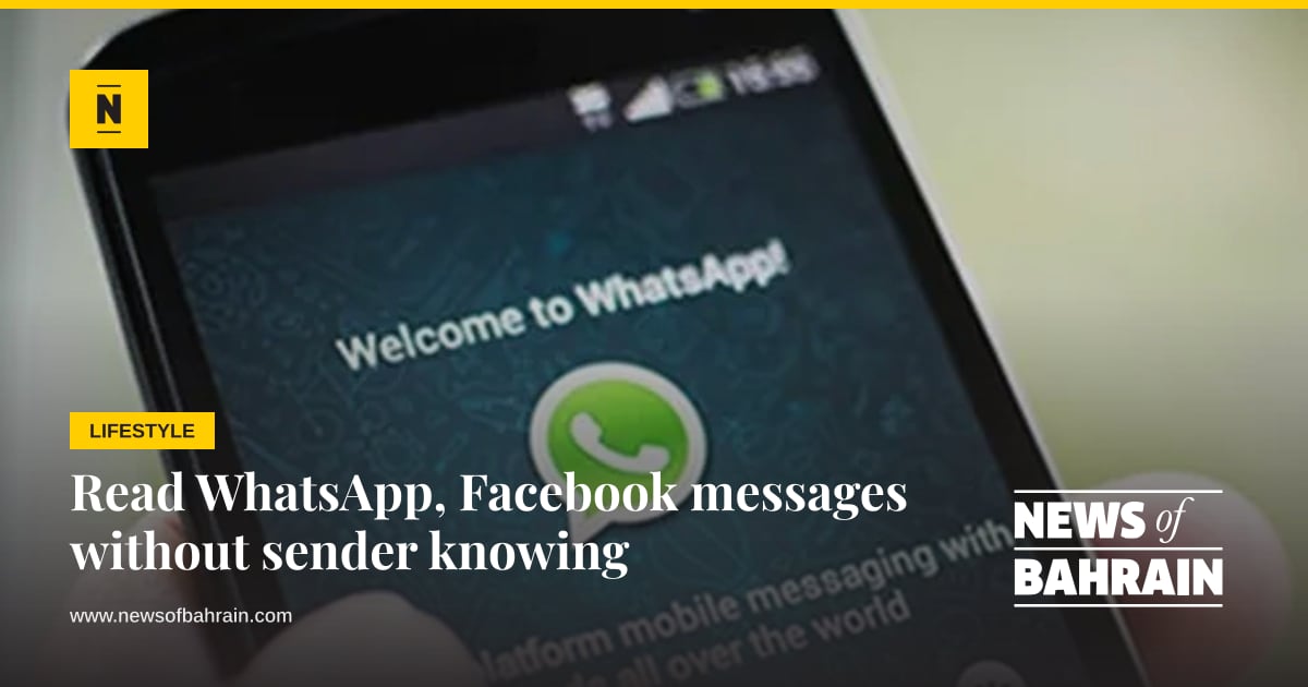 Without Chamber Read WhatsApp, Facebook messages without sender knowing | News of Bahrain