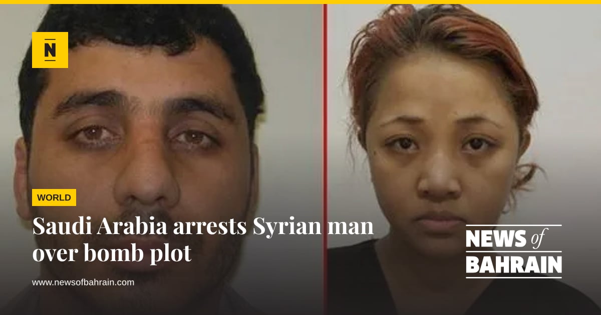 Saudi Arabia arrests Syrian man over bomb plot | News of Bahrain