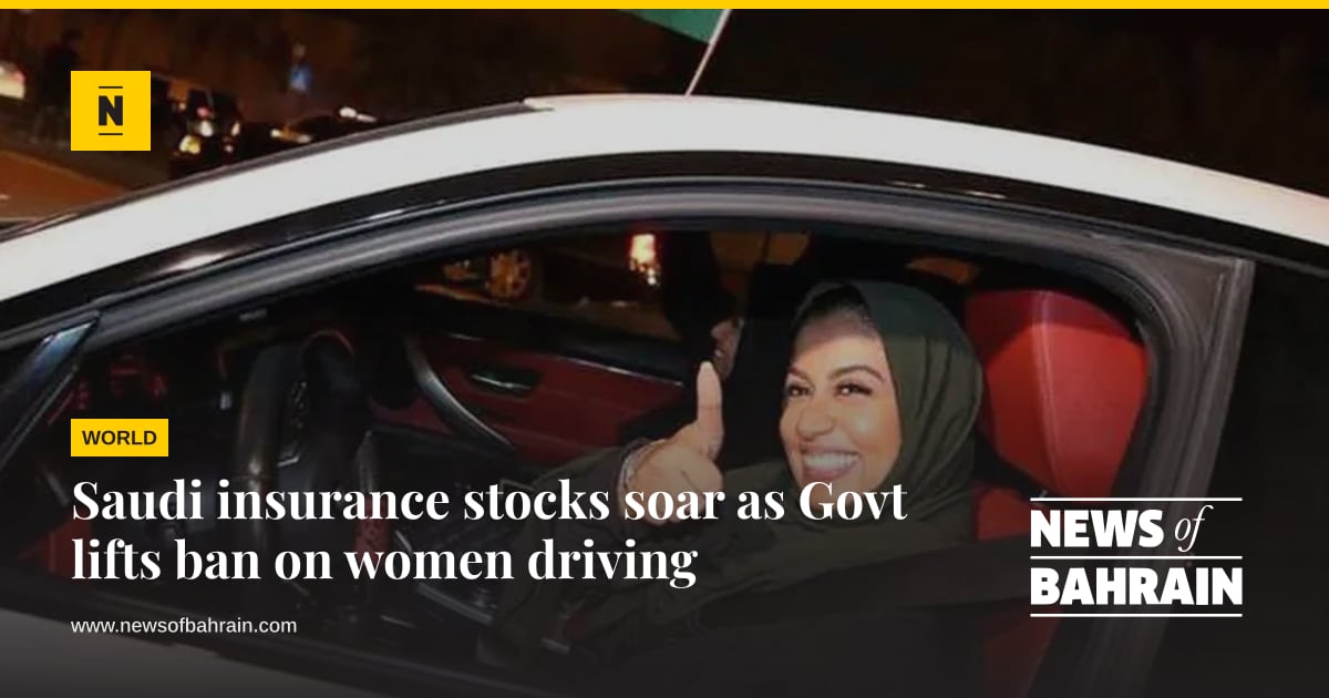 Saudi insurance stocks soar as Govt lifts ban on women driving | News ...