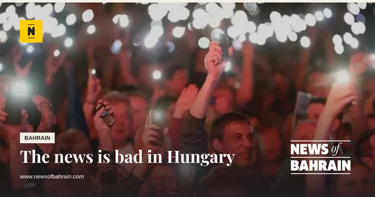 Bad Security Post The news is bad in Hungary | News of Bahrain