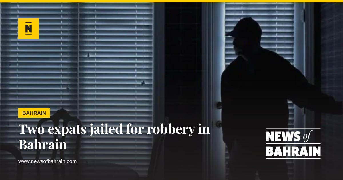 Two expats jailed for robbery in Bahrain | News of Bahrain