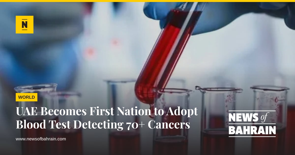 UAE Becomes First Nation to Adopt Blood Test Detecting 70+ Cancers ...