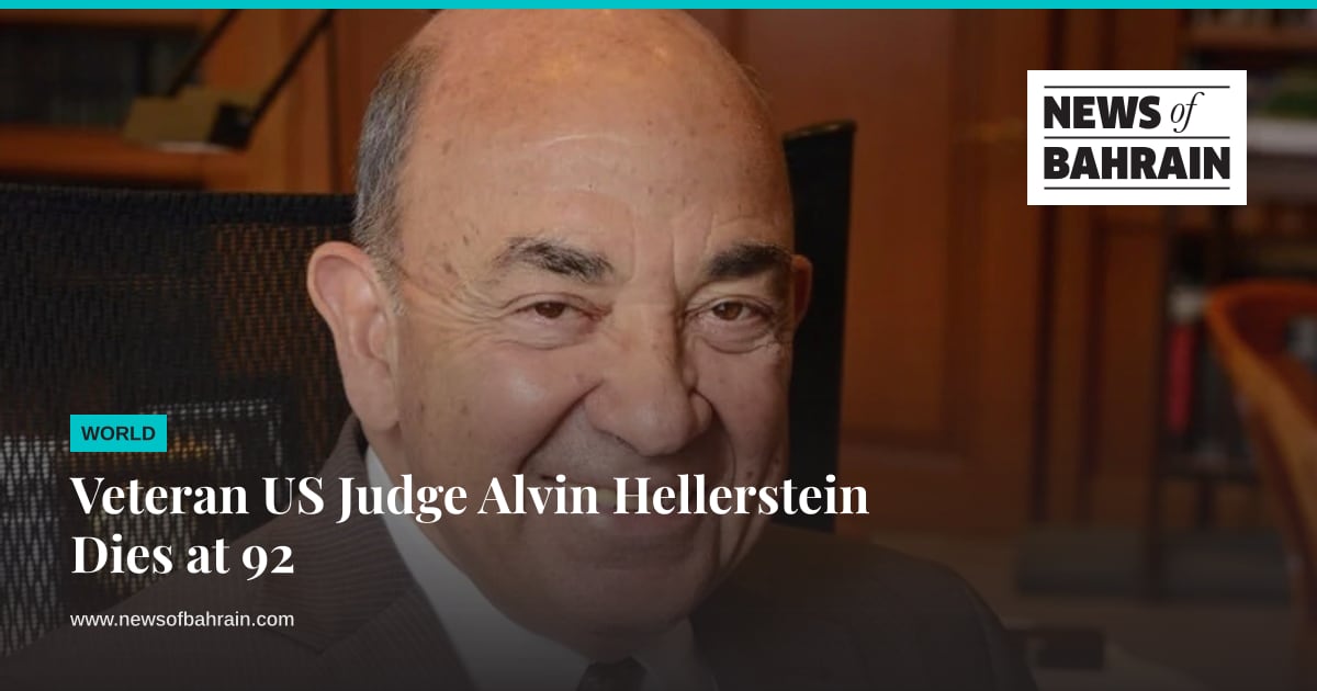 Veteran US Judge Alvin Hellerstein Dies at 92 | News of Bahrain