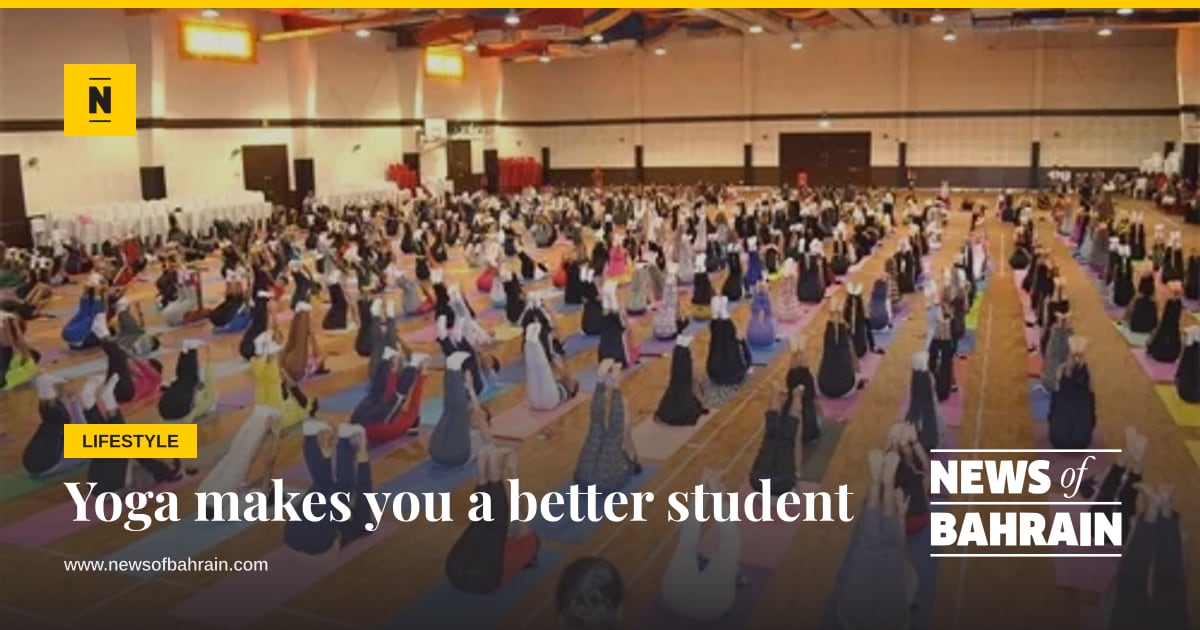 Yoga makes you a better student | News of Bahrain